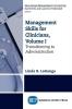 Management Skills for Clinicians Volume I