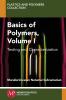 Basics of Polymers Volume I