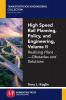 High Speed Rail Planning Policy and Engineering Volume II