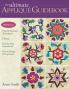 Ultimate Applique Guidebook: 150 Patterns Hand & Machine Techniques History Step-by-Step Instructions Keys to Design & Inspiration