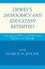 Dewey's Democracy and Education Revisited