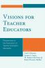 Visions for Teacher Educators