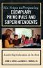 Six Steps to Preparing Exemplary Principals and Superintendents