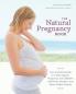 The Natural Pregnancy Book Third Edition