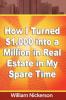 How I Turned $1000 into a Million in Real Estate in My Spare Time
