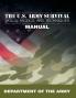 The U.S. Army Survival Skills Tactics and Techniques Manual