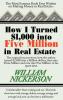 How I Turned $1000 Into Five Million in Real Estate in My Spare Time