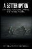 A Better Option: Strategies for Stocks Options and Futures Trading