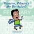 Mommy Where's My Birthday?