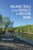Walking Trails in the Foothills of Western Maine