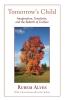 Tomorrow's Child: Imagination Creativity and the Rebirth of Culture
