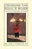 Crossing the Soul's River: A Rite of Passage for Men