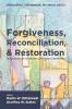 Forgiveness Reconciliation and Restoration: 3 (Pentecostals Peacemaking and Social Justice)