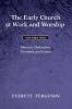 The Early Church at Work and Worship - Volume 1