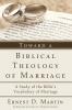 Toward a Biblical Theology of Marriage: A Study of the Bible's Vocabulary of Marriage