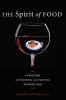 The Spirit of Food: Thirty-Four Writers on Feasting and Fasting Toward God
