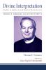 Divine Interpretation: Studies in Medieval and Modern Hermeneutics: 2 (Thomas F. Torrance: Collected Studies)