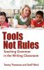 Tools Not Rules: Teaching Grammar in the Writing Classroom