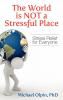 The World Is Not a Stressful Place: Stress Relief for Everyone