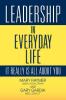 Leadership in Everyday Life: It Really Is All about You