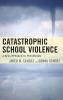 Catastrophic School Violence