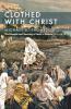 Clothed With Christ: The Example and Teaching of Jesus in Romans 12.1--15.13