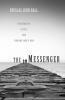 The Messenger: Friendship Faith and Finding One's Way