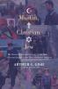 Muslim Christian Jew: The Oneness of God and the Unity of Our Faith ... A Personal Journey in Three Abrahamic Religions