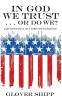 In God We Trust . . . or Do We?: Our Nation Built on a Christian Foundation