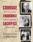 Courage Endurance Sacrifice