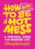How Not to Be a Hot Mess