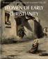 Women of Early Christianity Woman in All Ages and in All Countries Vol. III