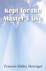 Kept for the Master's Use