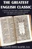 The Greatest English Classic A Study of the King James Version of the Bible and It's Influence on Live and Literature