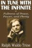 In Tune with the Infinite or Fullness of Peace Power and Plenty