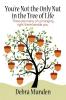 You're Not the Only Nut in the Tree of Life: There Are Many of Us Hanging Right There Beside You.