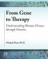 From Gene to Therapy: Understanding Human Disease through Genetics (Colloquium Series on The Genetic Basis of Human Disease)