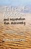 Tales of Addiction and Inspiration for Recovery: Twenty True Stories from the Soul (Reflections of America)