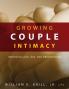 Growing Couple Intimacy: Improving Love Sex and Relationships