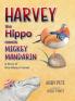 Harvey the Hippo Meets Mickey Mandarin
