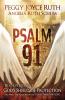 Psalm 91: Real-Life Stories of God's Shield of Protection and What This Psalm Means for You & Those You Love