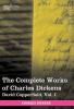 The Complete Works of Charles Dickens: David Copperfield: David Copperfield Vol. I