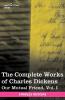 The Complete Works of Charles Dickens (in 30 Volumes Illustrated): Our Mutual Friend Vol. I