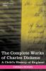 The Complete Works of Charles Dickens: A Child's History of England