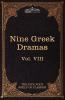Nine Greek Dramas by Aeschylus Sophocles Euripides and Aristophanes: The Five Foot Shelf of Classics Vol. VIII (in 51 Volumes)