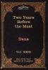 Two Years Before the Mast: The Five Foot Shelf of Classics Vol. XXIII (in 51 Volumes)