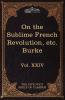 On Taste on the Sublime and Beautiful Reflections on the French Revolution & a Letter to a Noble Lord: The Five Foot Shelf of Classics Vol. XXIV (I