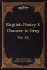 English Poetry I: Chaucer to Gray: The Five Foot Shelf of Classics Vol. XL (in 51 Volumes)