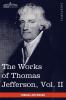 The Works of Thomas Jefferson Vol. II (in 12 Volumes): Correspondence 1771 - 1779 the Summary View and the Declaration of Independence