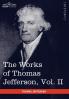 The Works of Thomas Jefferson Vol. II (in 12 Volumes): Correspondence 1771 - 1779 the Summary View and the Declaration of Independence